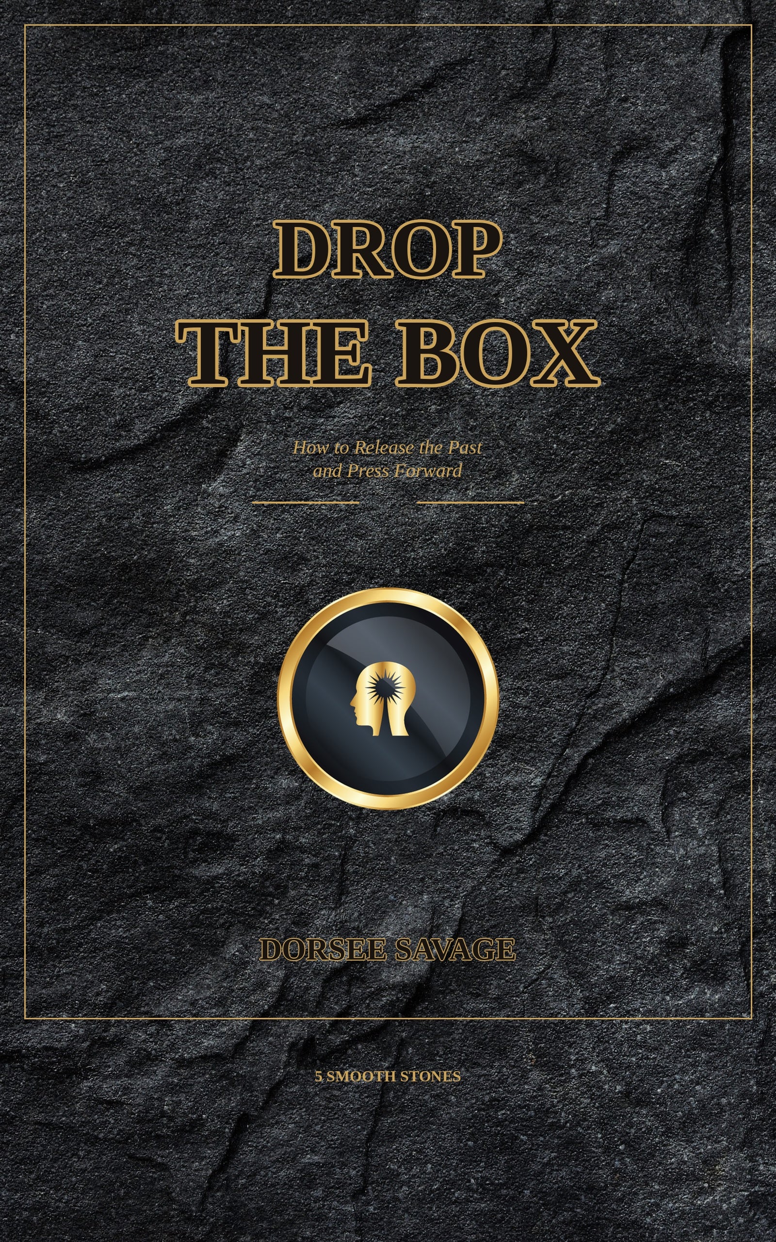 Drop the Box: How to Release the Past and Press Forward (eBook)