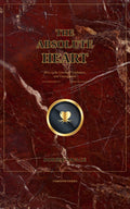 The Absolute Heart: How to Be Unmixed, Unshaken, and Unstoppable (eBook)